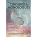 The Cinderella Monologues: Inspiring true stories from women who overcame adversity to thrive