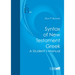 Syntax of New Testament Greek: A Student's Manual