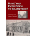 Have You Ever Been to Skarzysko?: A Survivor's Story