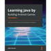Learning Java by Building Android Games - Third Edition: Learn Java and Android from scratch by building five exciting games