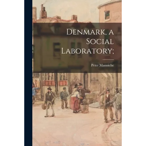 Denmark, a Social Laboratory;