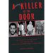 A Killer at the Door: The Dramatic Prison Break and Manhunt for Convicted Murderer Danilo Cavalcante