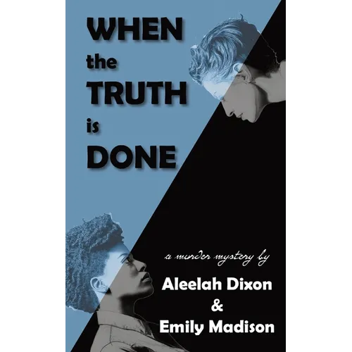 When the Truth is Done