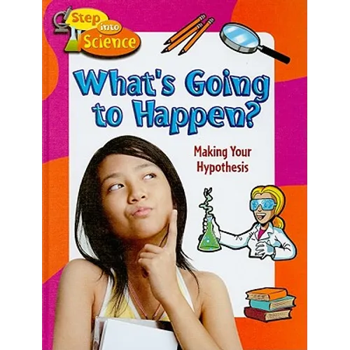 What's Going to Happen?: Making Your Hypothesis
