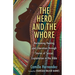 The Hero and the Whore: Reclaiming Healing and Liberation Through the Stories of Sexual Exploitation in the Bible