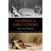 Image in Early Cinema: Form and Material