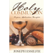 The Holy Communion: Purpose. Application. Benefits