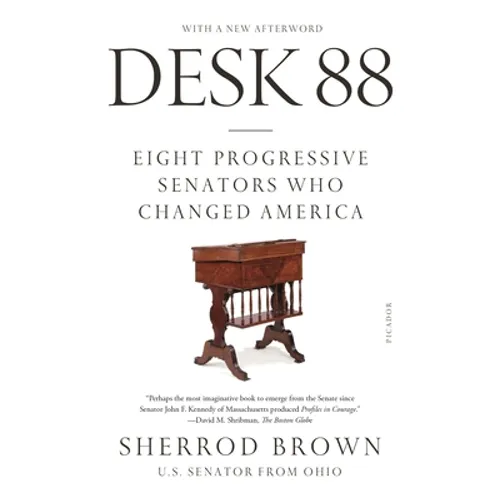 Desk 88: Eight Progressive Senators Who Changed America
