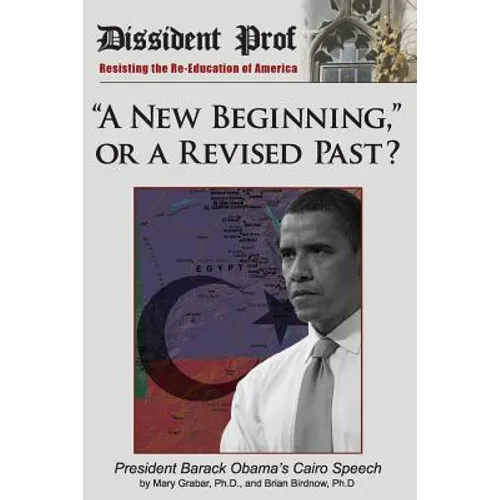 "A New Beginning," or a Revised Past?: Barack Obama's Cairo Speech
