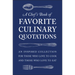 A Chef's Book of Favorite Culinary Quotations: An Inspired Collection for Those Who Love to Cook and Those Who Love to Eat