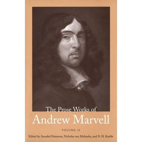 Prose Works of Andrew Marvell: Volume II, 1676-1678
