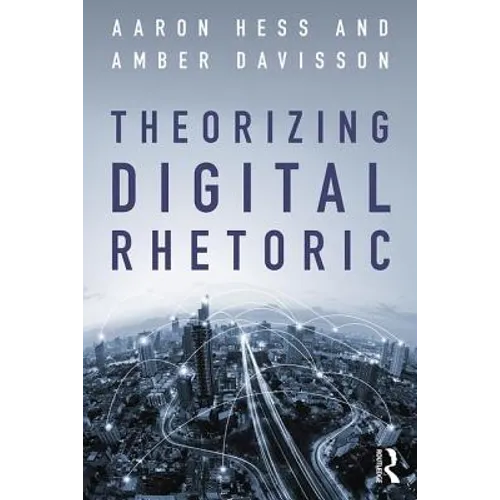 Theorizing Digital Rhetoric