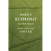 Marxâ (Tm)S Ecology: Materialism and Nature