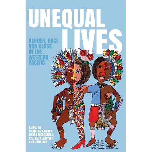 Unequal Lives: Gender, Race and Class in the Western Pacific