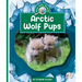 Arctic Wolf Pups
