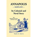 Annapolis [Maryland]: Its Colonial and Naval Story, With Selections from Diaries and Private Letters