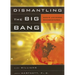 Dismantling the Big Bang: God's Universe Rediscovered
