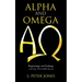 Alpha and Omega: Beginnings and Endings - and some of the middle bits, too