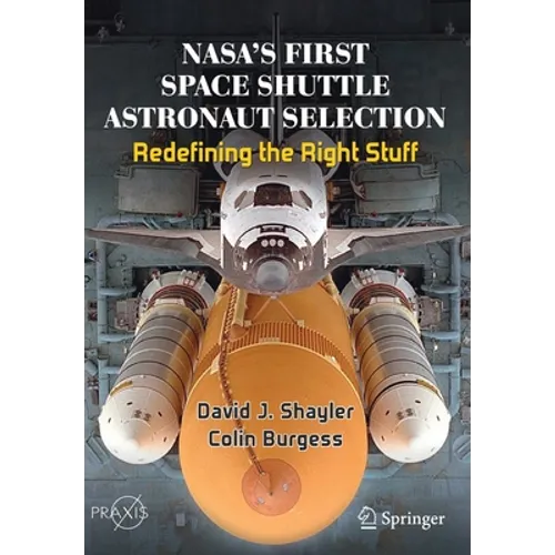 Nasa's First Space Shuttle Astronaut Selection: Redefining the Right Stuff