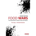 Food Wars: The Global Battle for Mouths, Minds and Markets