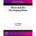 Stress and the Developing Brain