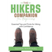 The Hikers Companion for Beginners: Essential Tips and Tricks for Hiking with Confidence