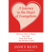 A Journey to the Heart of Evangelism: Discover How to Share Your Faith from Your Heart --You Do Have a Story!