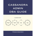 Cassandra Admin DBA Guide