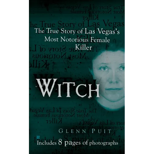 Witch: The True Story of Las Vegas' Most Notorious Female Killer