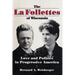 La Follettes of Wisconsin: Love and Politics in Progressive America