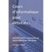 Cours d'informatique pour débutants: Devenez 100% autonome sur votre ordinateur Windows