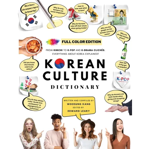 [FULL COLOR] KOREAN CULTURE DICTIONARY - From Kimchi To K-Pop a\nd K-Drama Clich駸. Everything About Korea Explained!