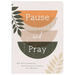 Pause and Pray: 180 Encouraging Devotional Prayers for Women