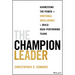 The Champion Leader: Harnessing the Power of Emotional Intelligence to Build High-Performing Teams