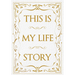 This Is My Life Story: The Easy Autobiography for Everyone