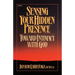 Sensing Your Hidden Presence: Toward Intimacy with God