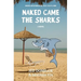 Naked Came the Sharks: Murder and Mayhem in the Texas Coastal Bend