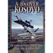 A-10s Over Kosovo: The Victory of Airpower over a Fielded Army as Told by Airmen Who Fought in Operation Allied Force