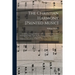 The Christian Harmony [printed Music]: Containing a Choice Collection of Hymn and Psalm Tunes, Odes and Anthems Selected From the Best Authors in Euro