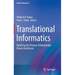 Translational Informatics: Realizing the Promise of Knowledge-Driven Healthcare