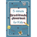 The 5-Minute Gratitude Journal for Kids