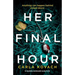 Her Final Hour: An absolutely unputdownable mystery thriller