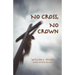 No Cross, No Crown