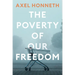The Poverty of Our Freedom: Essays 2012 - 2019