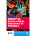 Cognitive Behavioural Coaching in Practice: An Evidence Based Approach