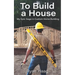 To Build A House: My surprisingly epic saga in custom home building