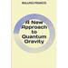 A New Approach to Quantum Gravity