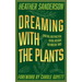 Dreaming with the Plants: Spiritual and Practical Herbal Medicine for Modern Times