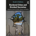 Bordered Cities and Divided Societies: Humanistic Essays of Conflict, Violence, and Healing