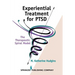 Experiential Treatment For PTSD: The Therapeutic Spiral Model